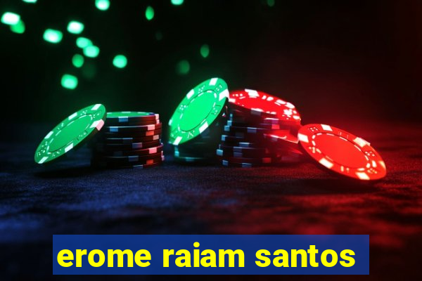 erome raiam santos